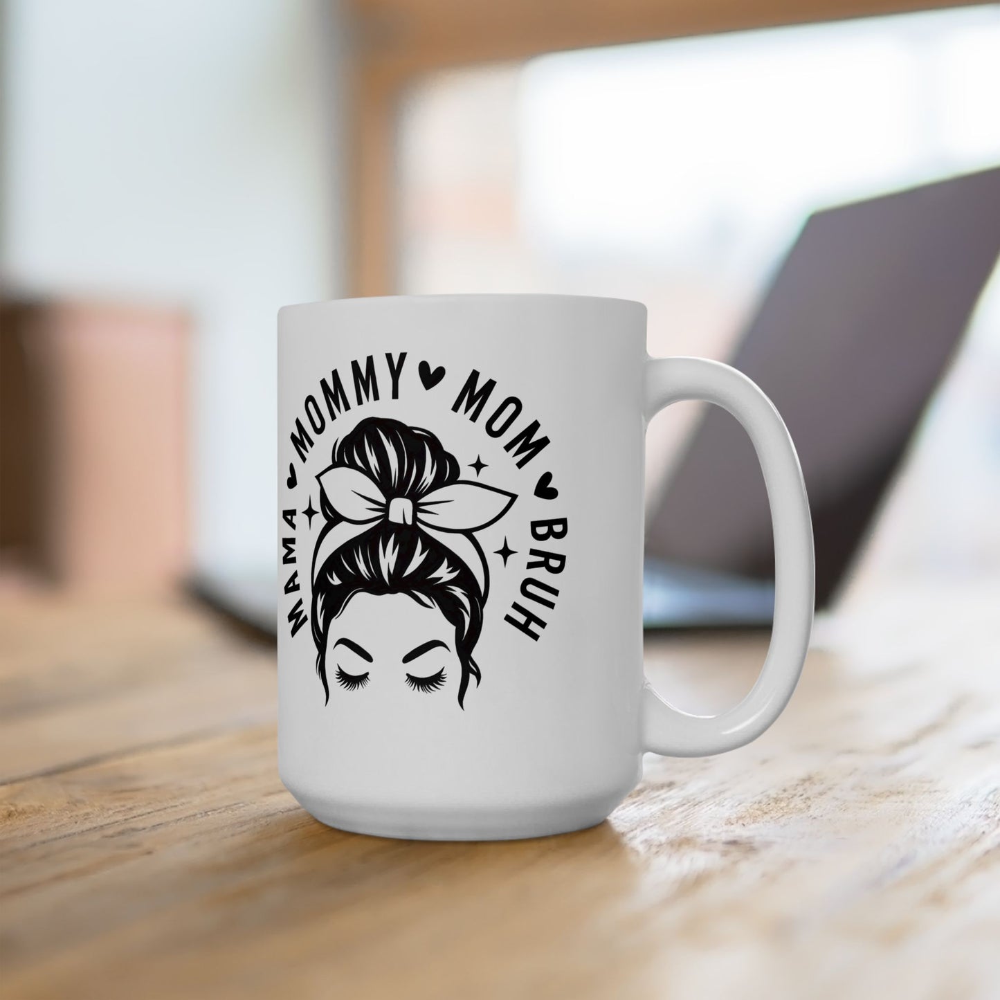 Mama Mom Bruh Ceramic Mug — Funny Mom Gift, Stylish Mama Coffee Cup (11oz & 15oz)