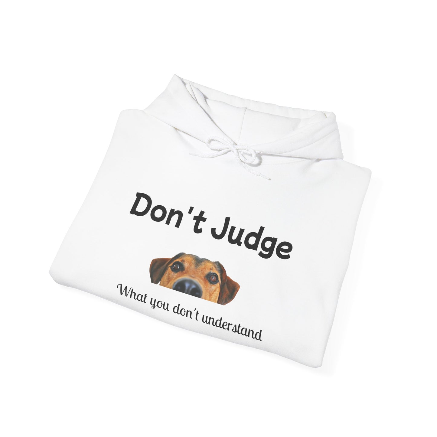Don't Judge Hoodie - Funny Dog Sweatshirt for Dog Lovers, Perfect Gift for Pet Owners, Cozy Casual Wear, Great for All Occasions