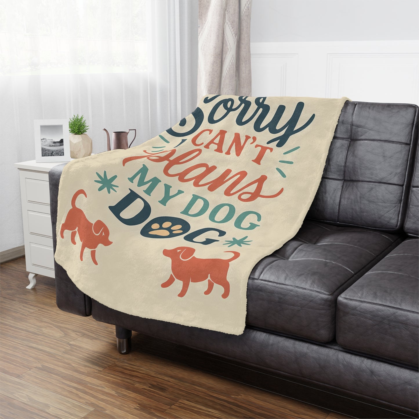 Sorry I Can’t, My Dog — Minky Blanket for Dog Lovers (Cozy Pet Quote Throw)