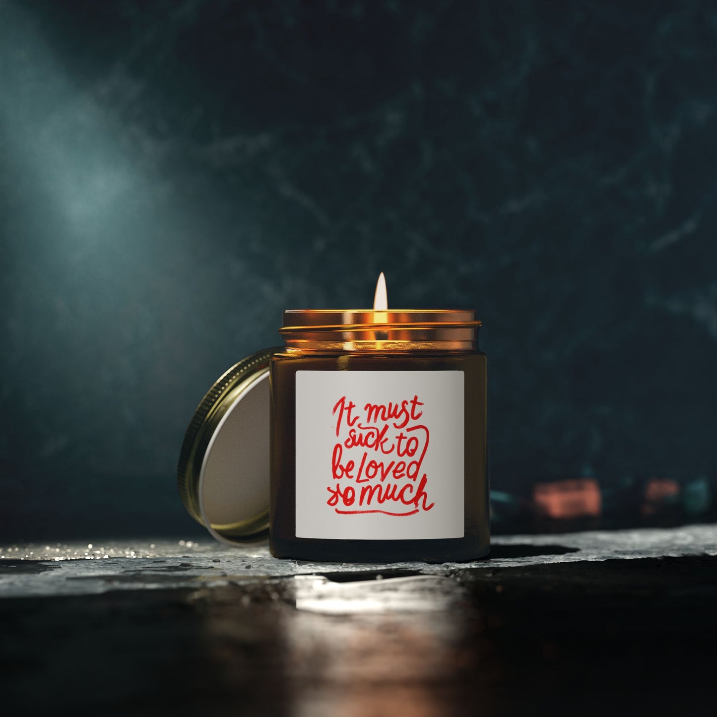 Scented Candle — Coconut Apricot Wax, ‘It Must Suck to Be Loved So Much’ — 4oz & 9oz