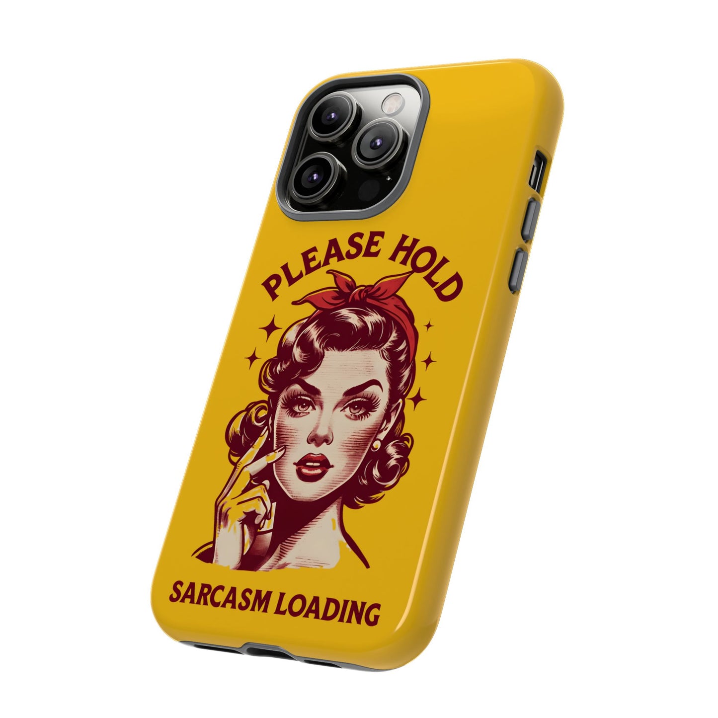 Phone Case - "Please Hold, Sarcasm Loading" Retro Pin-Up Tough Case