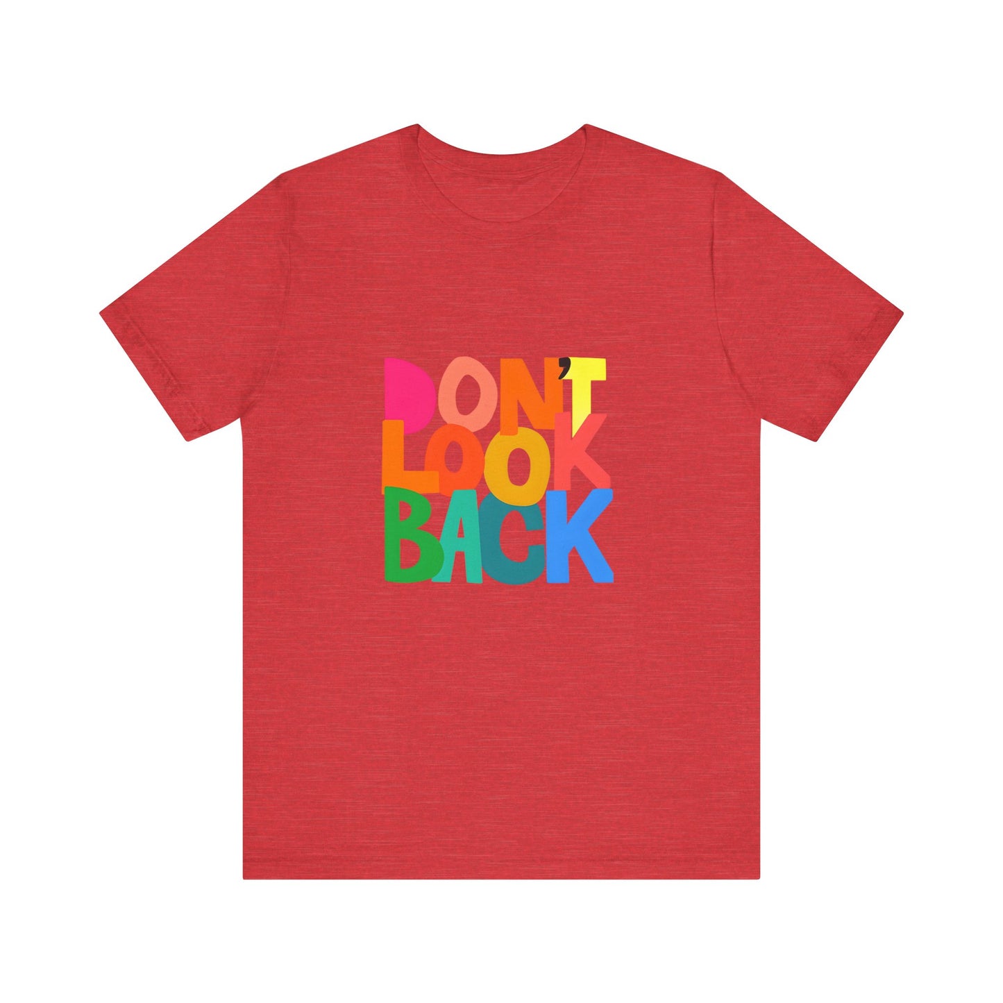 Don't Look Back T-Shirt — Colorful Retro Motivational Tee