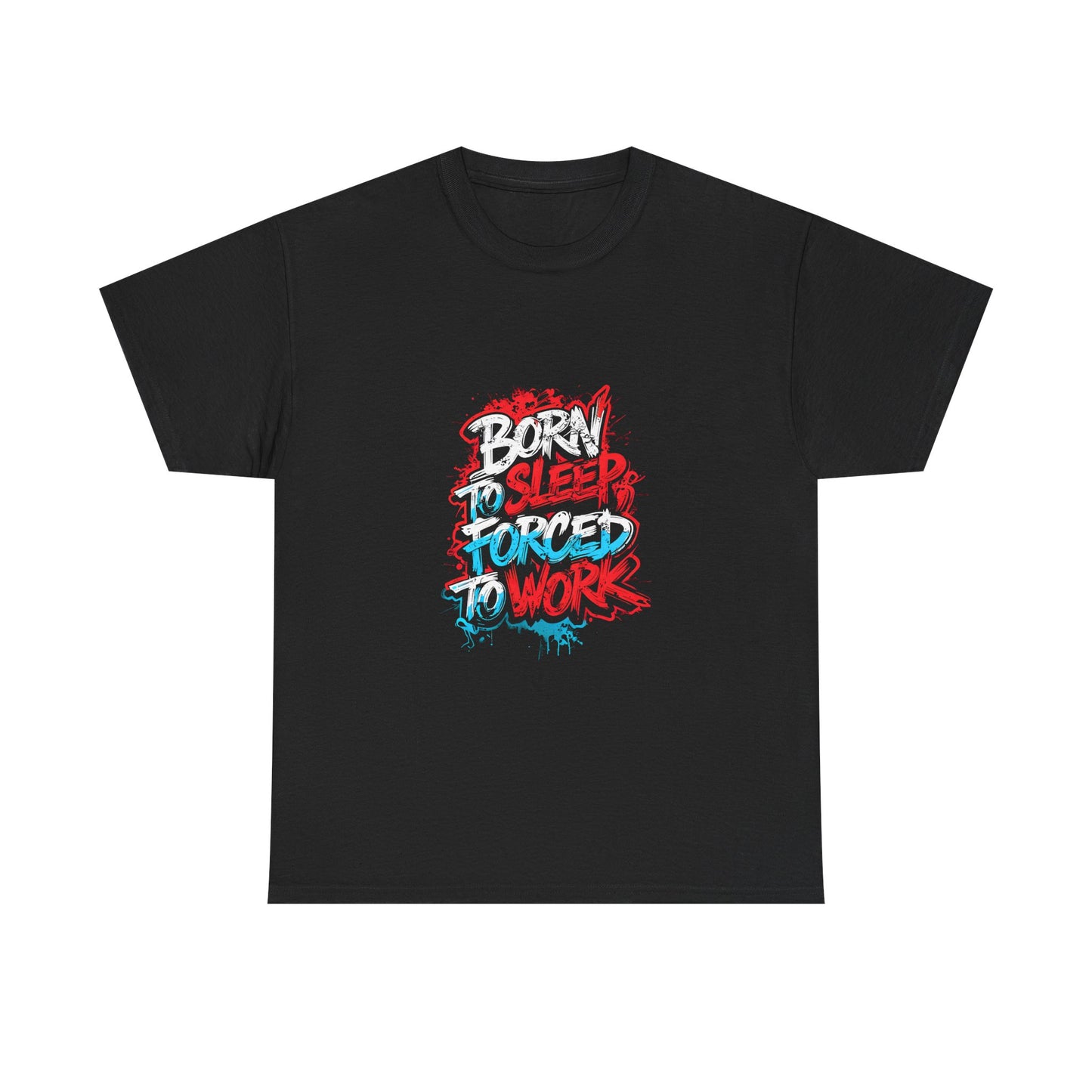 Born to Sleep, Forced to Work T‑Shirt — Funny Graphic Tee for Night Owls