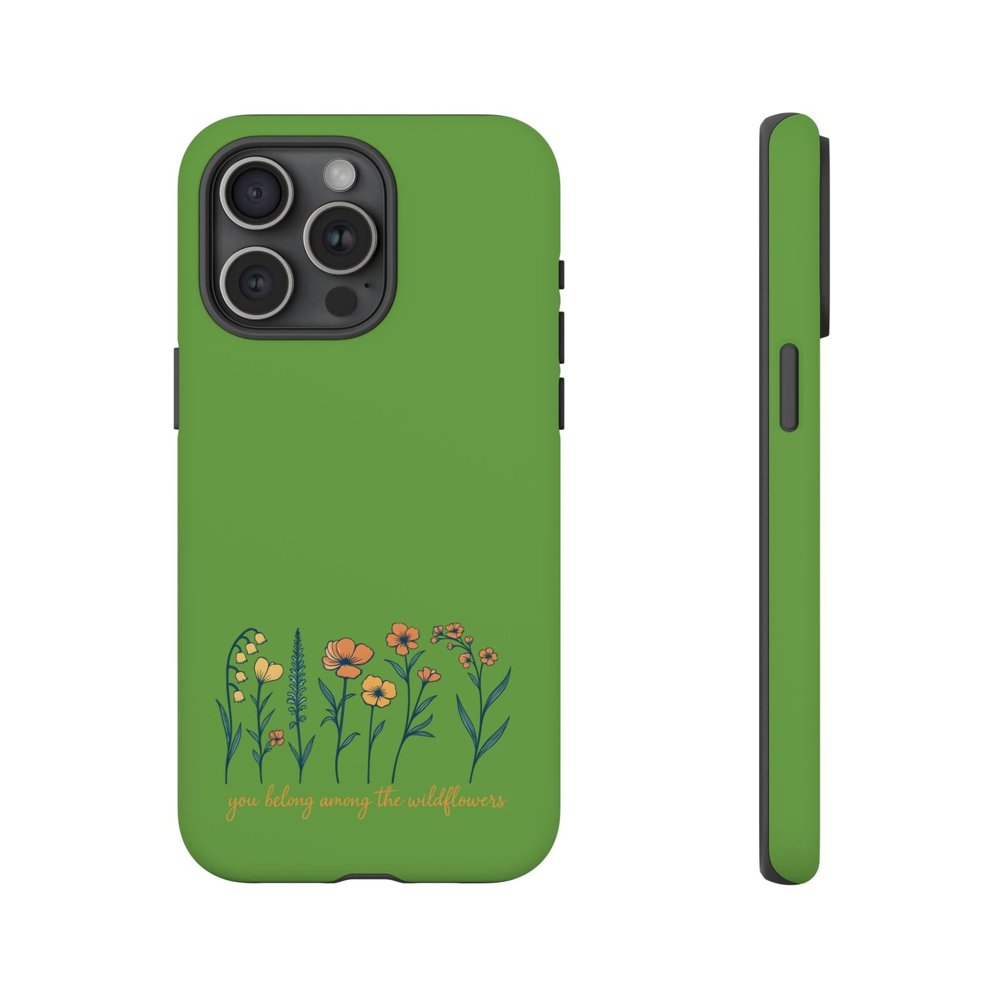 Floral Phone Case - You Belong Among the Wildflowers, Botanical Gift, Eco-Friendly Phone Accessory, Nature Lover Statement