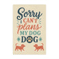 Sorry I Can’t, My Dog — Minky Blanket for Dog Lovers (Cozy Pet Quote Throw)