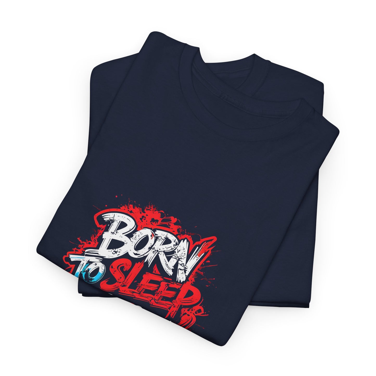 Born to Sleep, Forced to Work T‑Shirt — Funny Graphic Tee for Night Owls