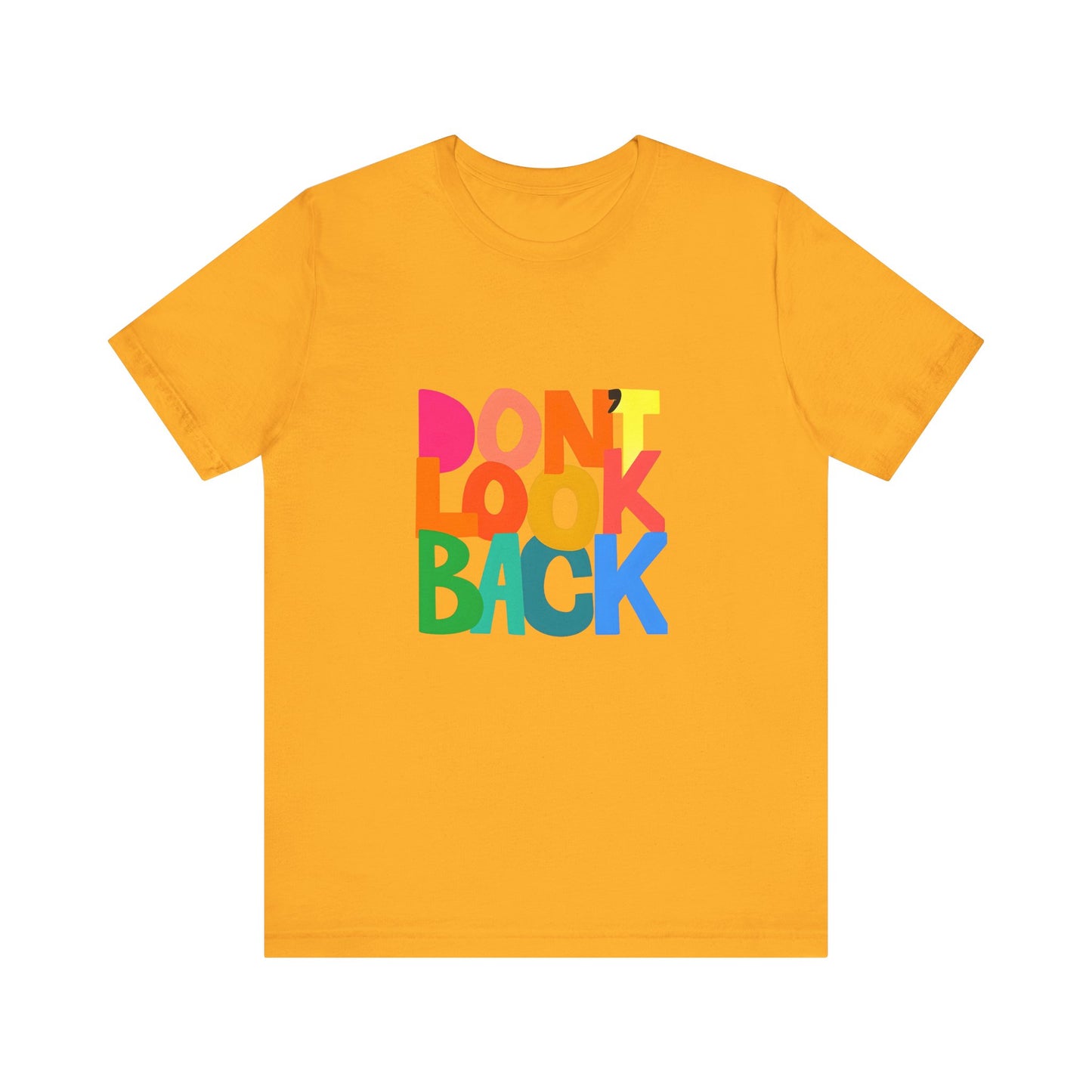 Don't Look Back T-Shirt — Colorful Retro Motivational Tee
