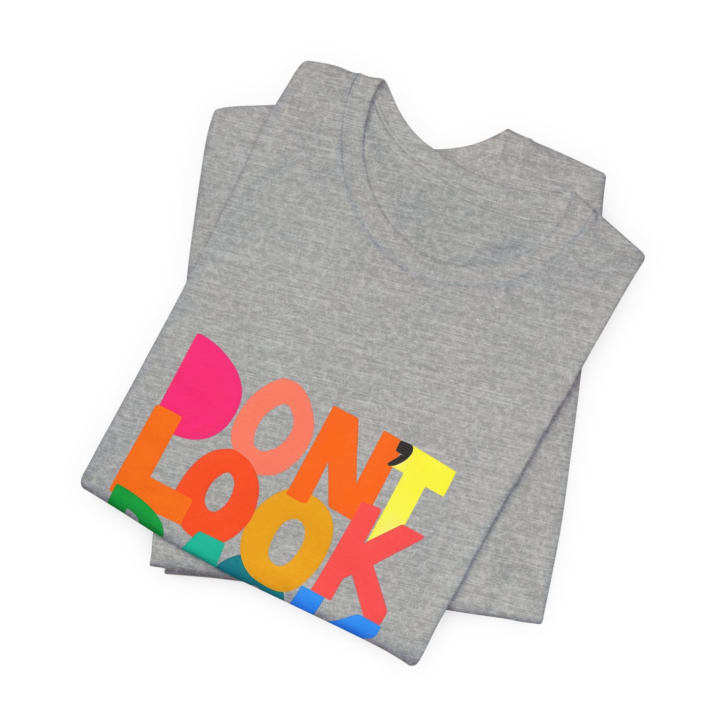 Don't Look Back T-Shirt — Colorful Retro Motivational Tee