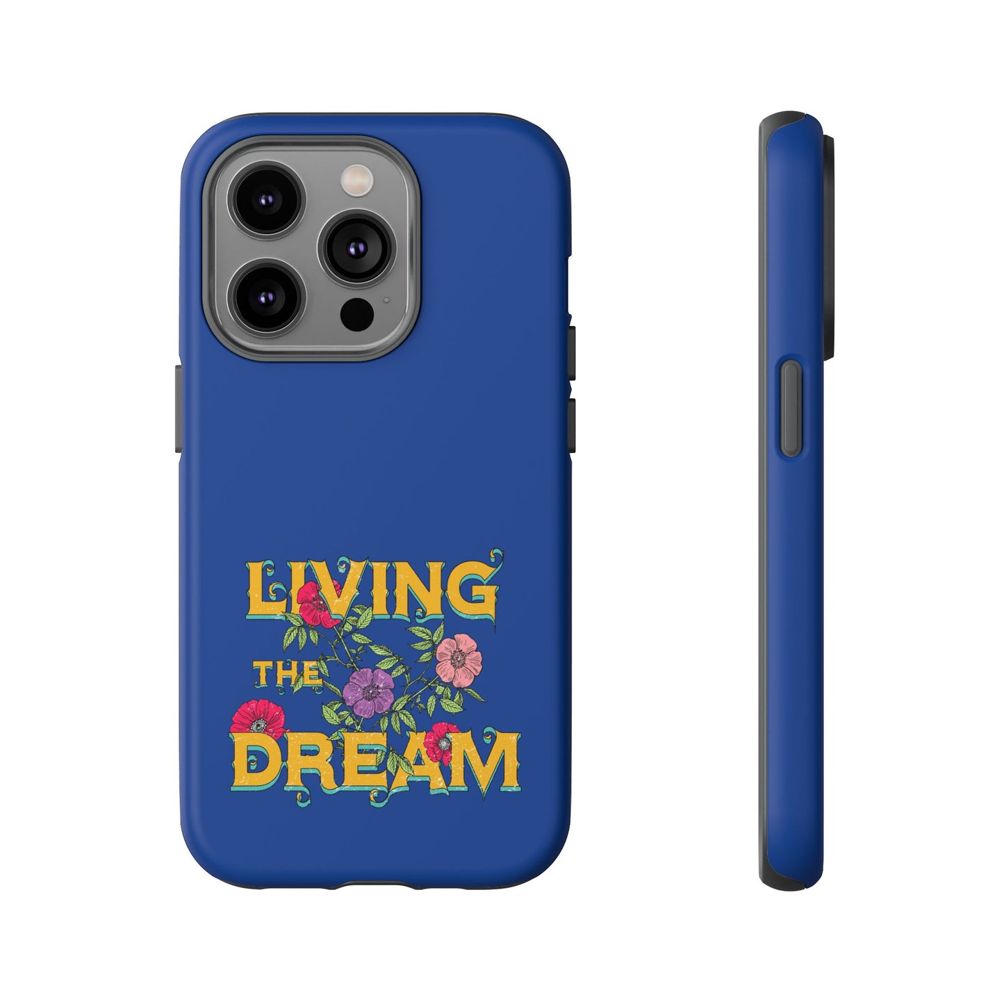 Living the Dream Phone Case, Floral Phone Cover, Tough Phone Case, Inspirational Gift, Boho Style Accessory, Dreamer Case