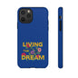 Living the Dream Phone Case, Floral Phone Cover, Tough Phone Case, Inspirational Gift, Boho Style Accessory, Dreamer Case