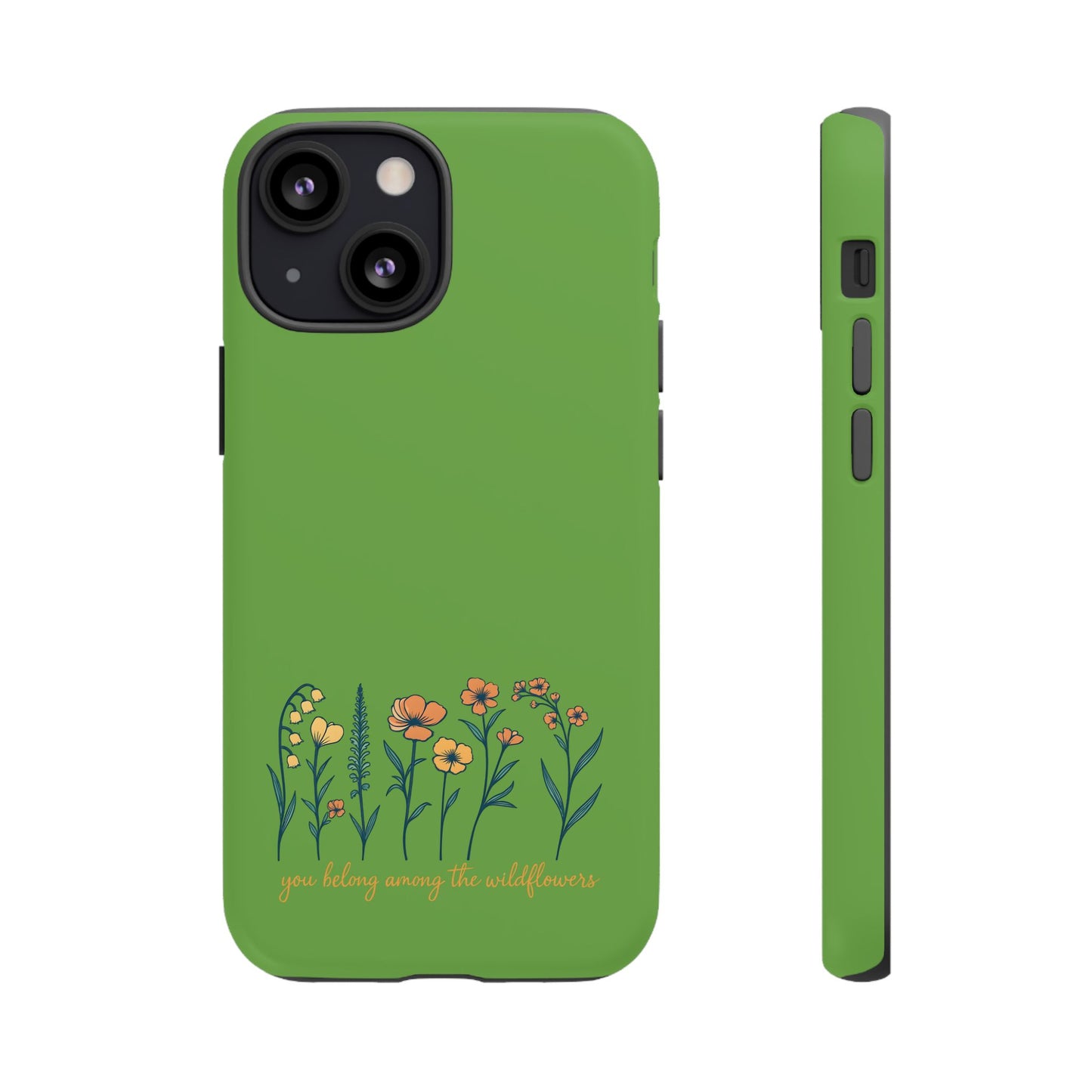 Floral Phone Case - You Belong Among the Wildflowers, Botanical Gift, Eco-Friendly Phone Accessory, Nature Lover Statement