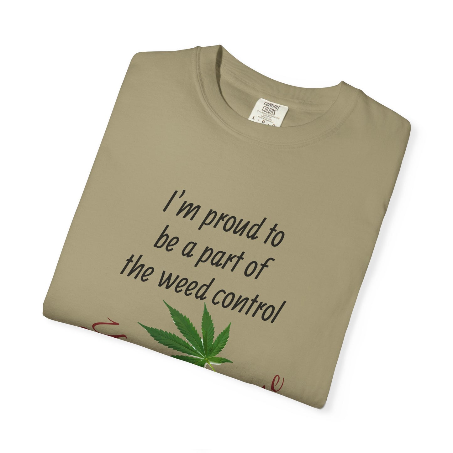 Proud Weed Control Unisex T-shirt, Cannabis Enthusiast Gift, Stoner Humor Tee, Eco-Friendly Apparel, Perfect for 420 Celebrations