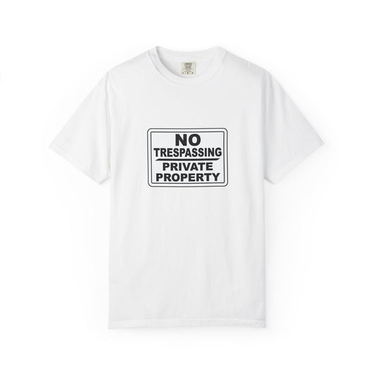 Unisex Garment-Dyed T-Shirt with Bold 'No Trespassing' Design
