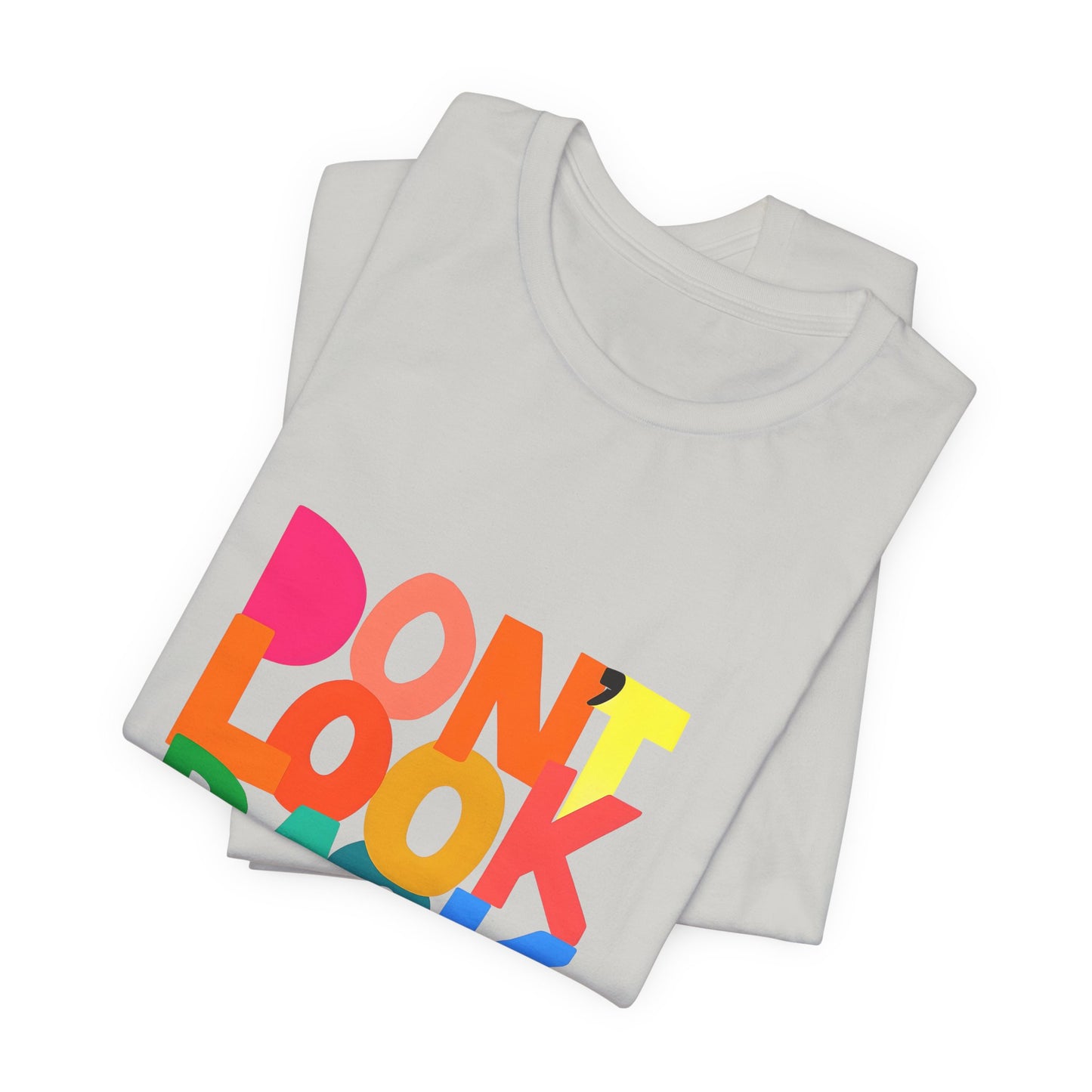Don't Look Back T-Shirt — Colorful Retro Motivational Tee