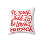 Throw Pillow — "It Must Suck to Be Loved So Much" Red Script Decorative Cushion