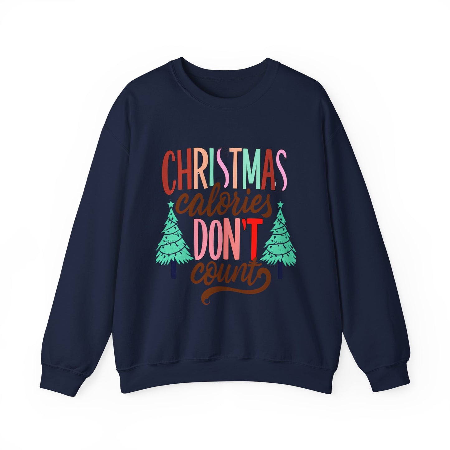 Christmas Calories Don't Count Sweatshirt — Funny Holiday Crewneck