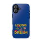 Living the Dream Phone Case, Floral Phone Cover, Tough Phone Case, Inspirational Gift, Boho Style Accessory, Dreamer Case