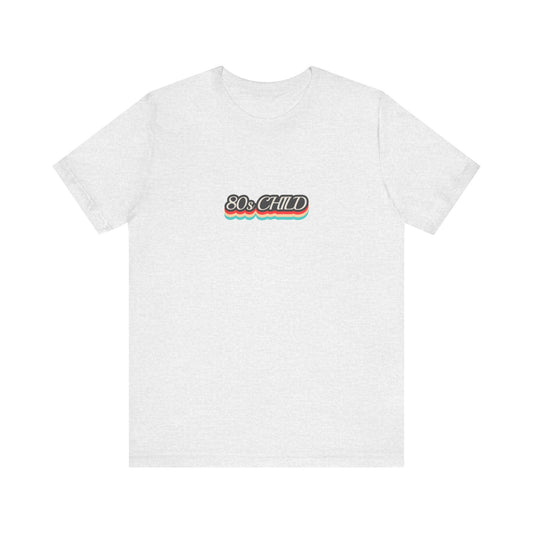 Unisex Jersey Short Sleeve Tee - 80s child