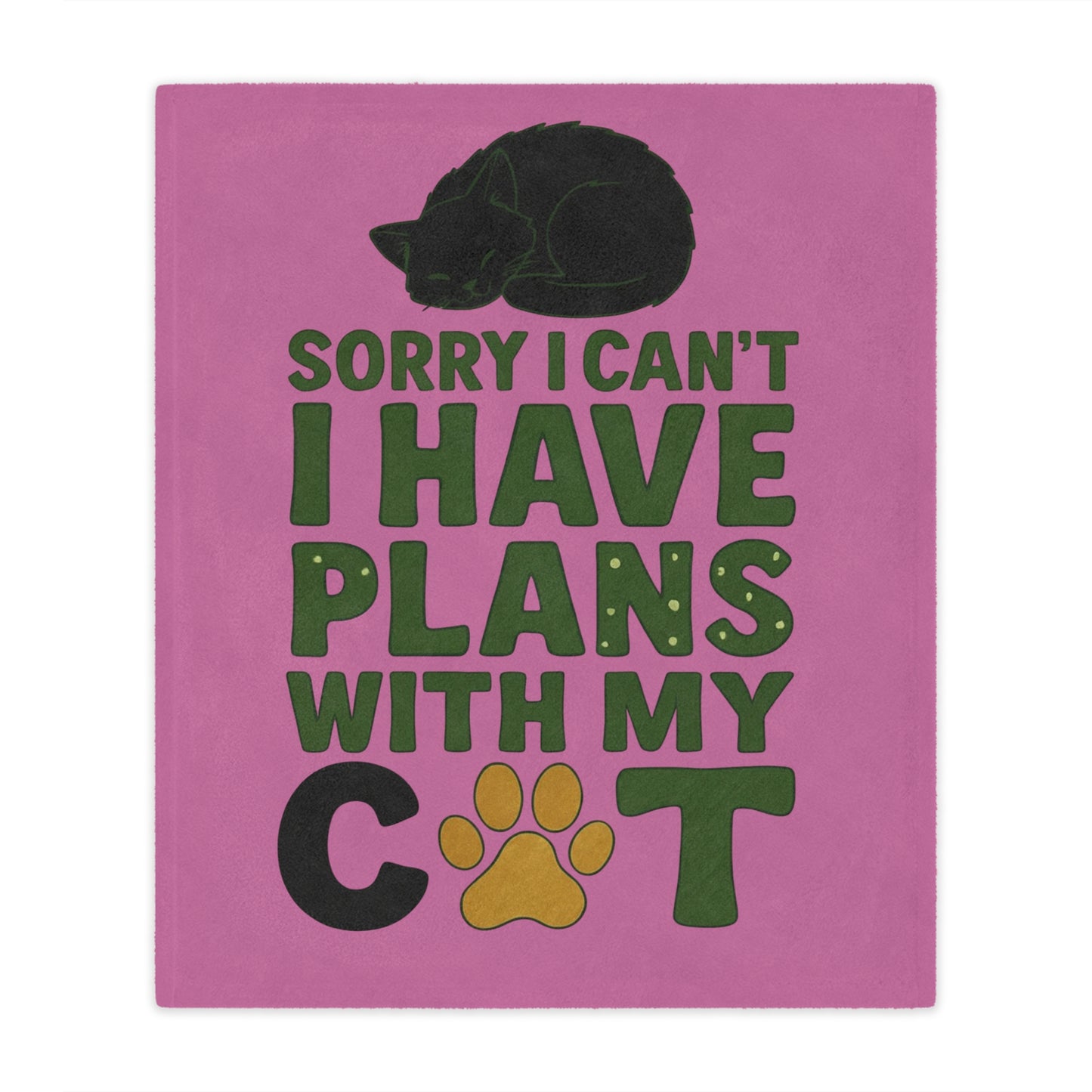 Minky Blanket - "Sorry I Can't I Have Plans With My Cat" Cute Cat Paw Throw for Cat Lovers