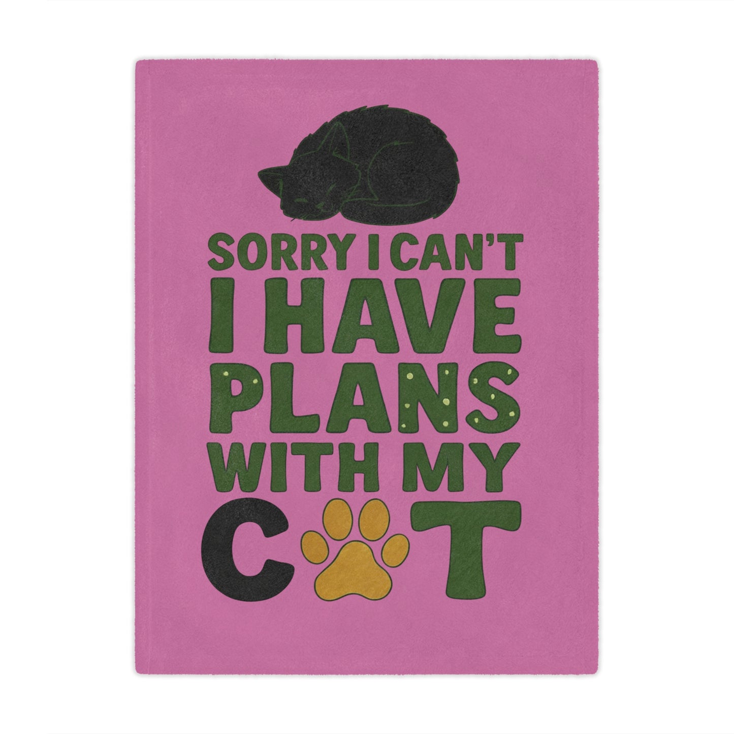 Minky Blanket - "Sorry I Can't I Have Plans With My Cat" Cute Cat Paw Throw for Cat Lovers