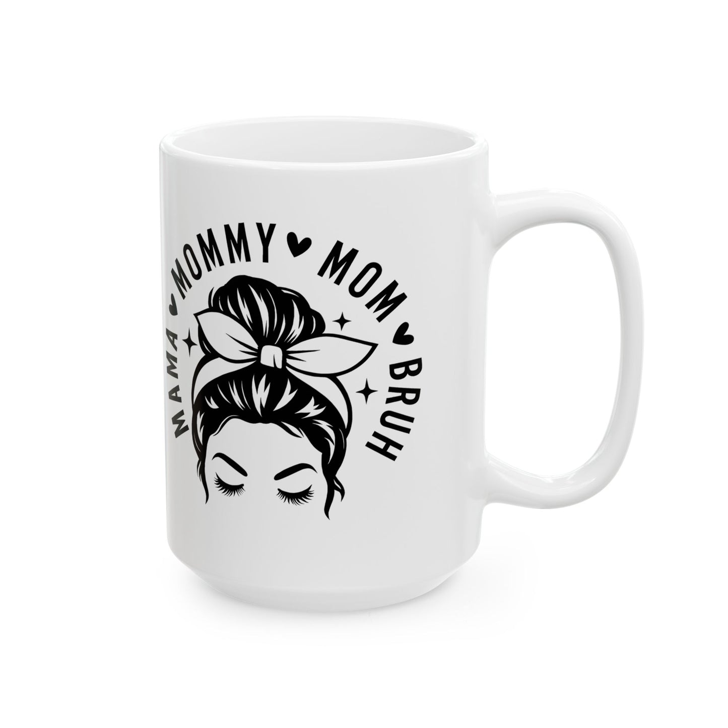 Mama Mom Bruh Ceramic Mug — Funny Mom Gift, Stylish Mama Coffee Cup (11oz & 15oz)