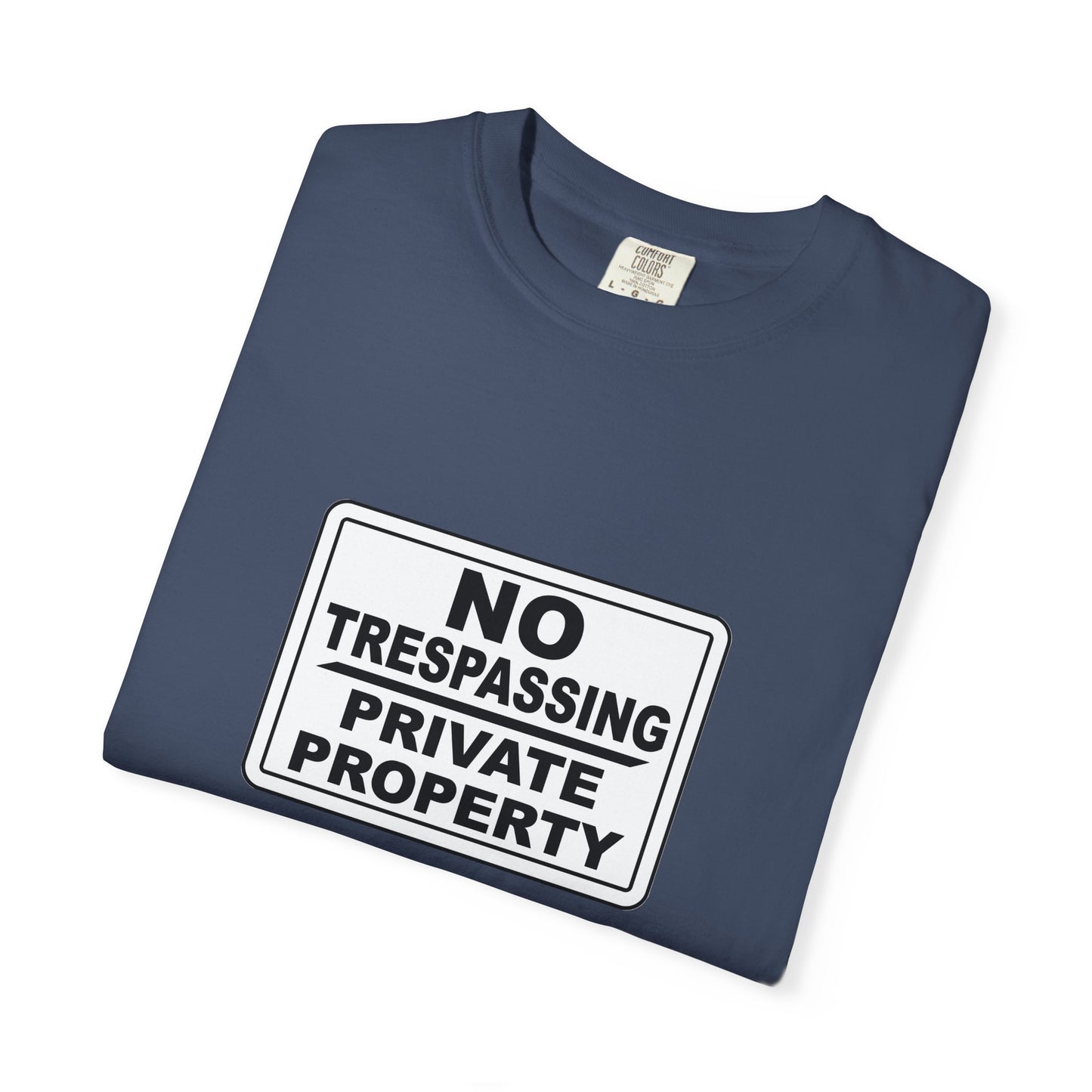 Unisex Garment-Dyed T-Shirt with Bold 'No Trespassing' Design