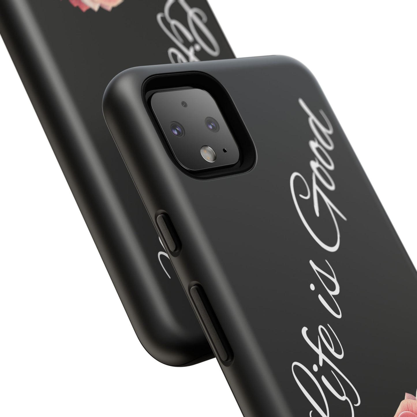 Floral Phone Case - Life is Good, Tough Phone Cover, Gift for Her, Rose Design, Personalized Phone Accessory, Stylish Tech Protector