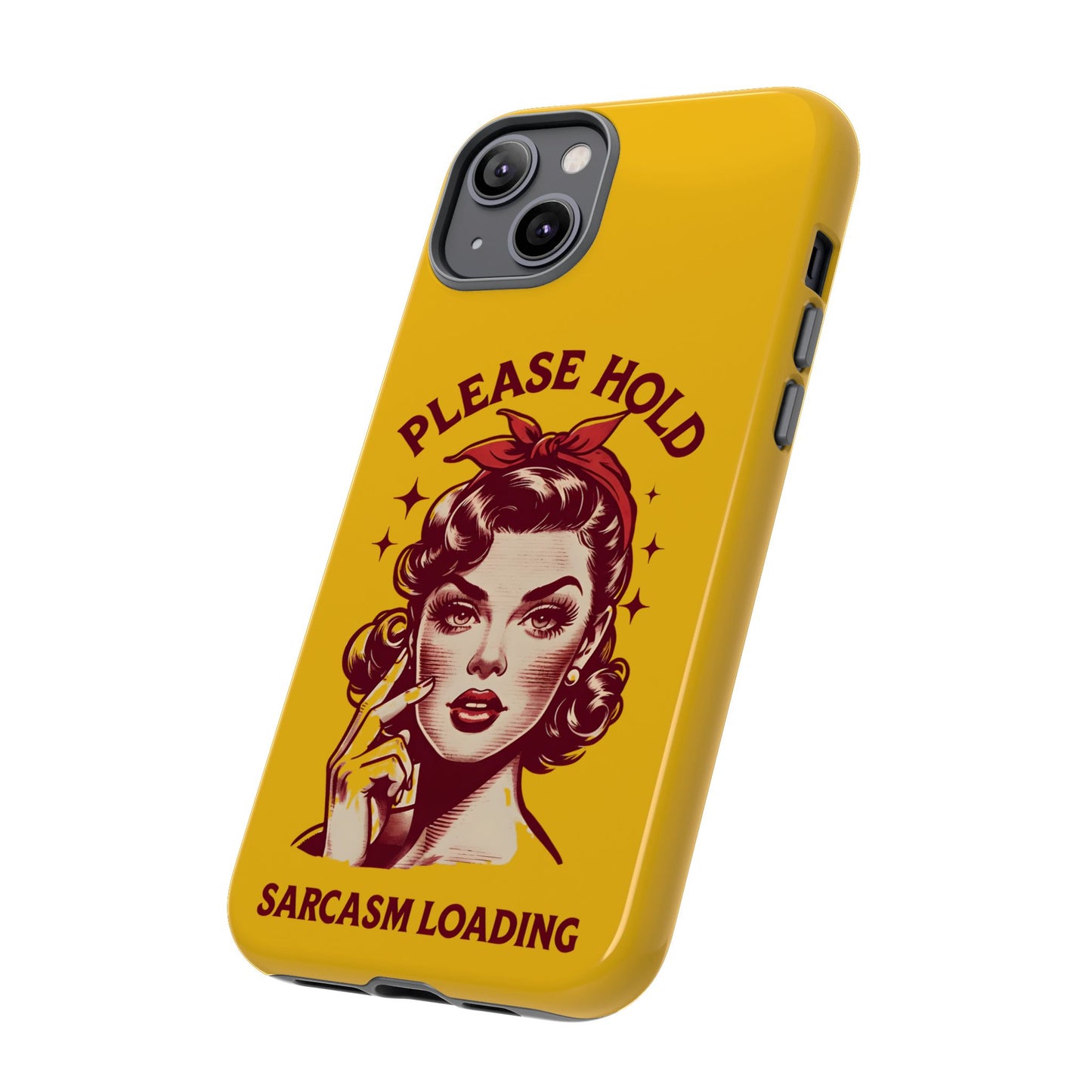 Phone Case - "Please Hold, Sarcasm Loading" Retro Pin-Up Tough Case