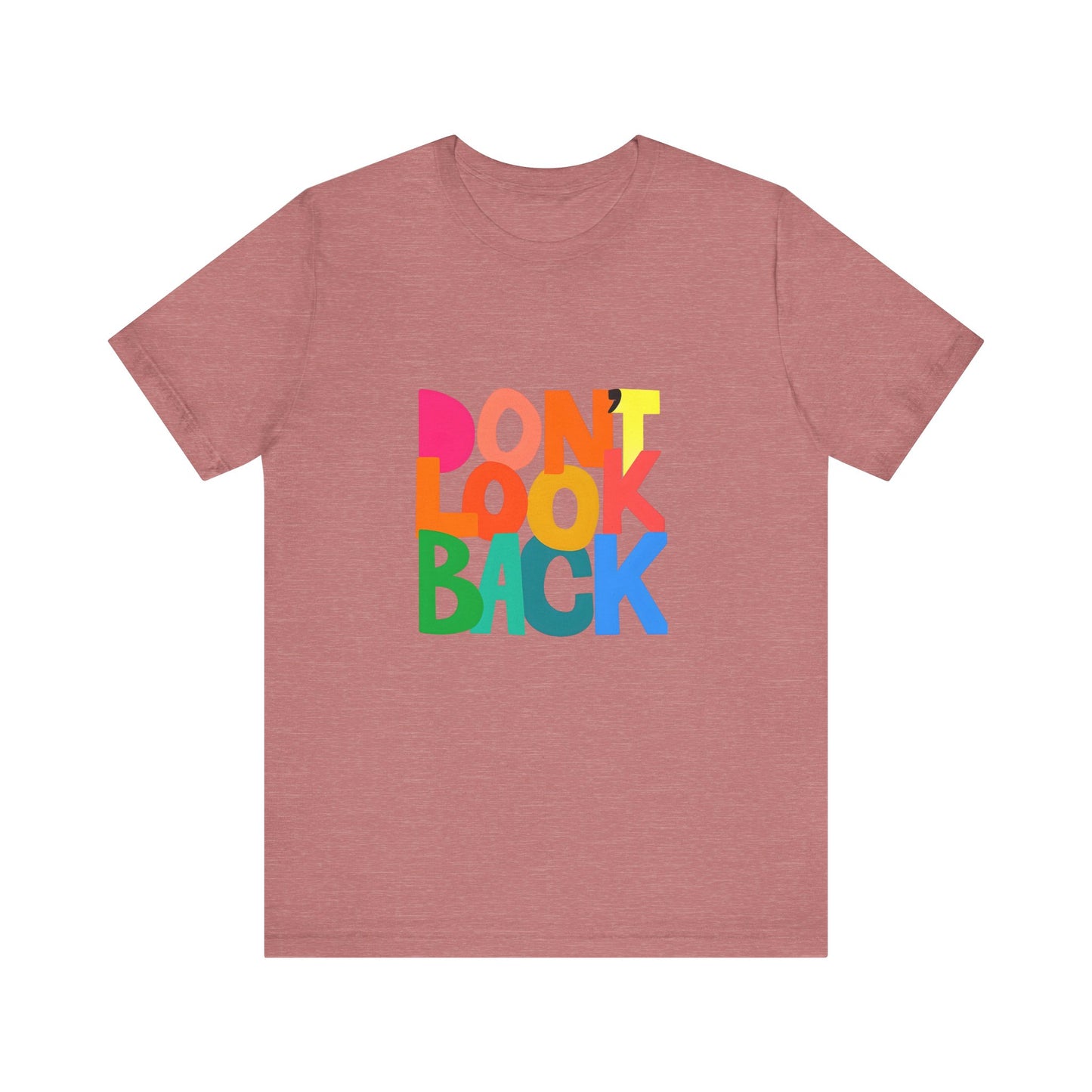 Don't Look Back T-Shirt — Colorful Retro Motivational Tee