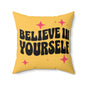 Believe In Yourself Motivational Throw Pillow — Yellow Inspirational Accent Pillow