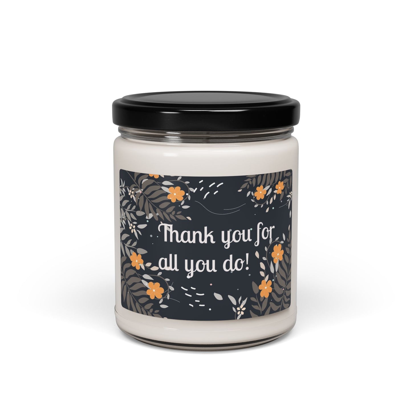Thank You for All You Do — 9oz Scented Soy Candle