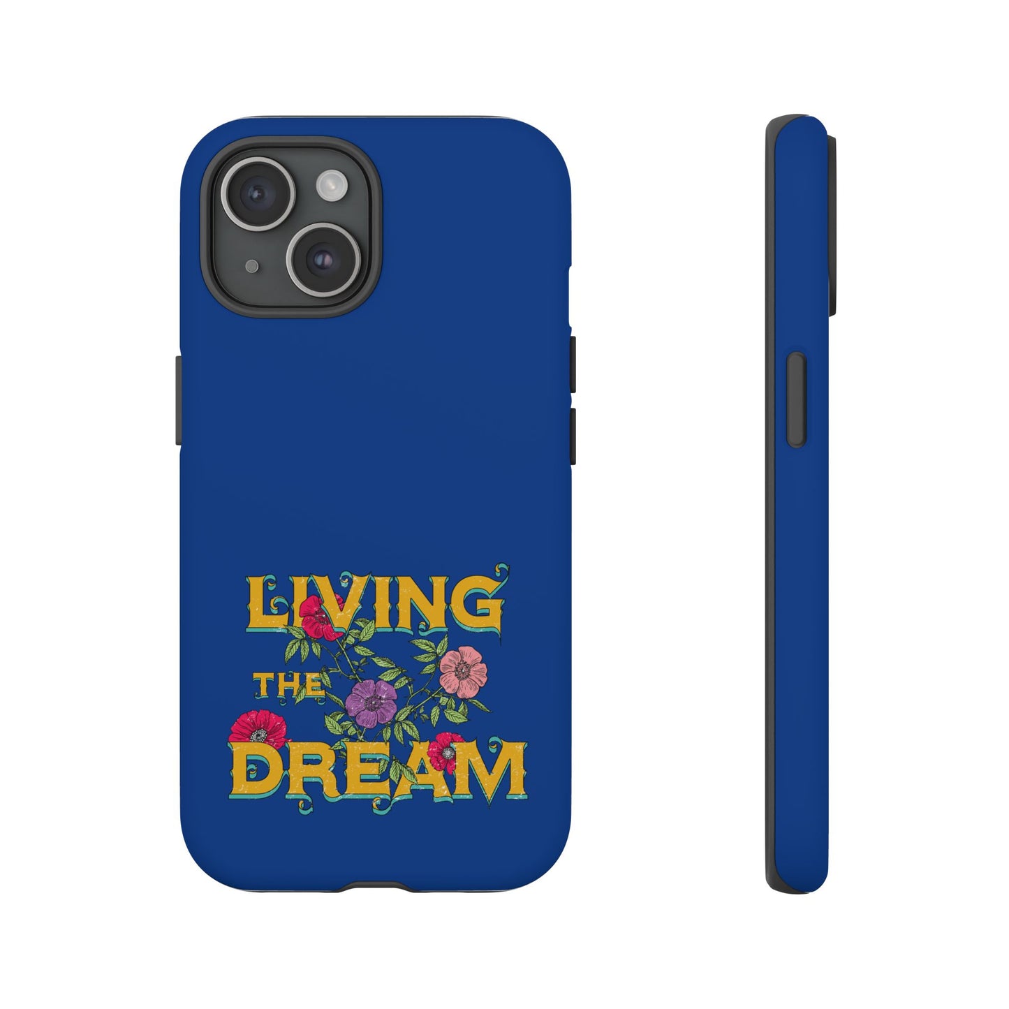 Living the Dream Phone Case, Floral Phone Cover, Tough Phone Case, Inspirational Gift, Boho Style Accessory, Dreamer Case