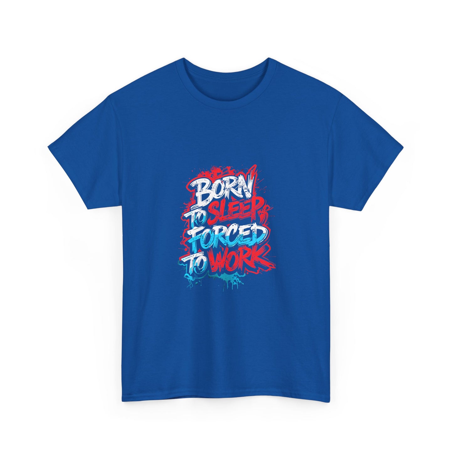 Born to Sleep, Forced to Work T‑Shirt — Funny Graphic Tee for Night Owls