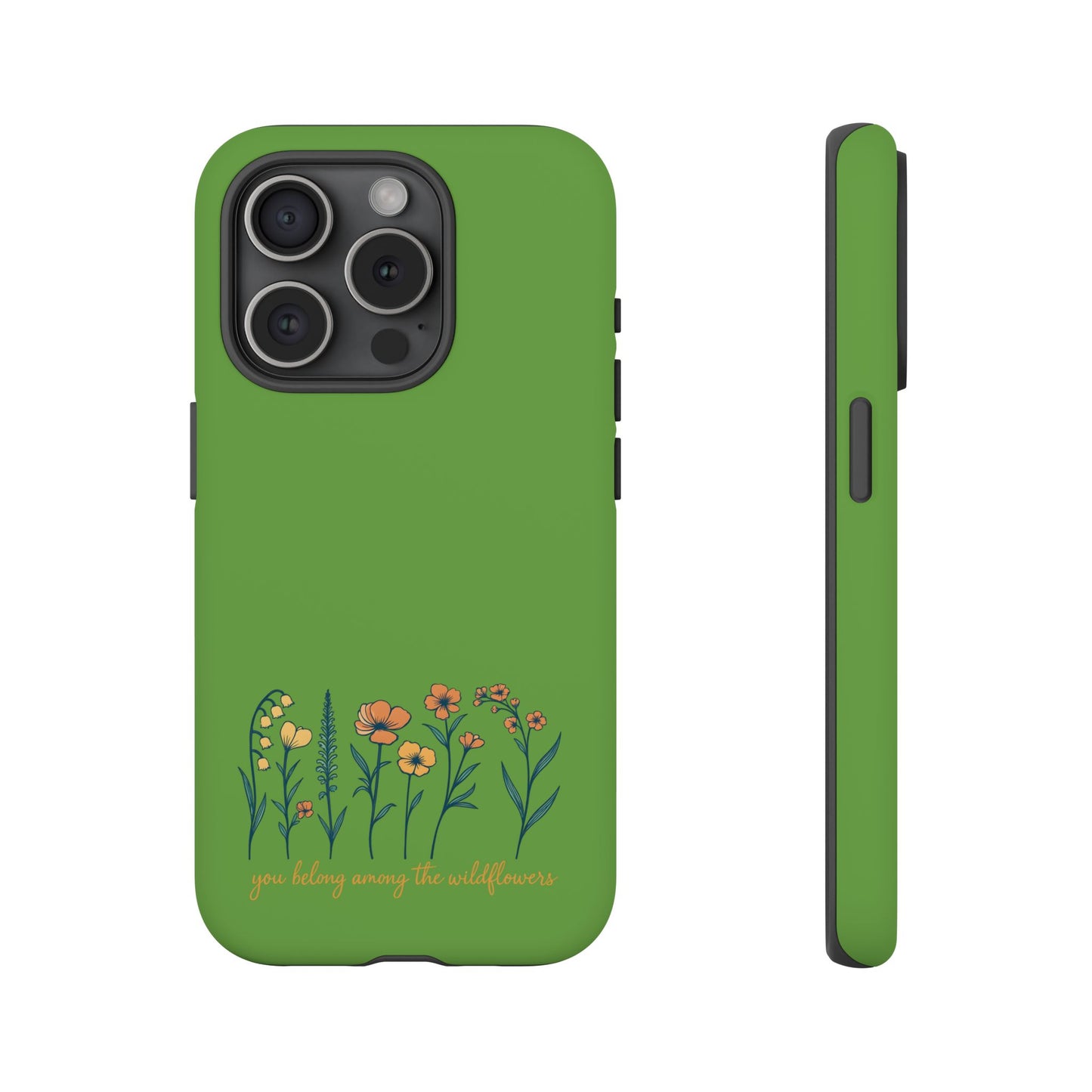 Floral Phone Case - You Belong Among the Wildflowers, Botanical Gift, Eco-Friendly Phone Accessory, Nature Lover Statement