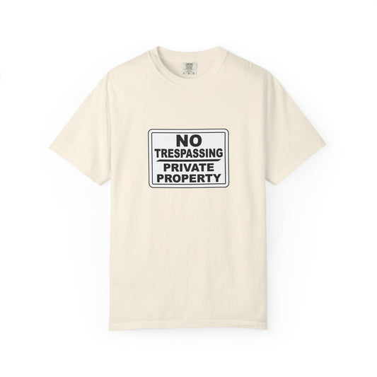 Unisex Garment-Dyed T-Shirt with Bold 'No Trespassing' Design