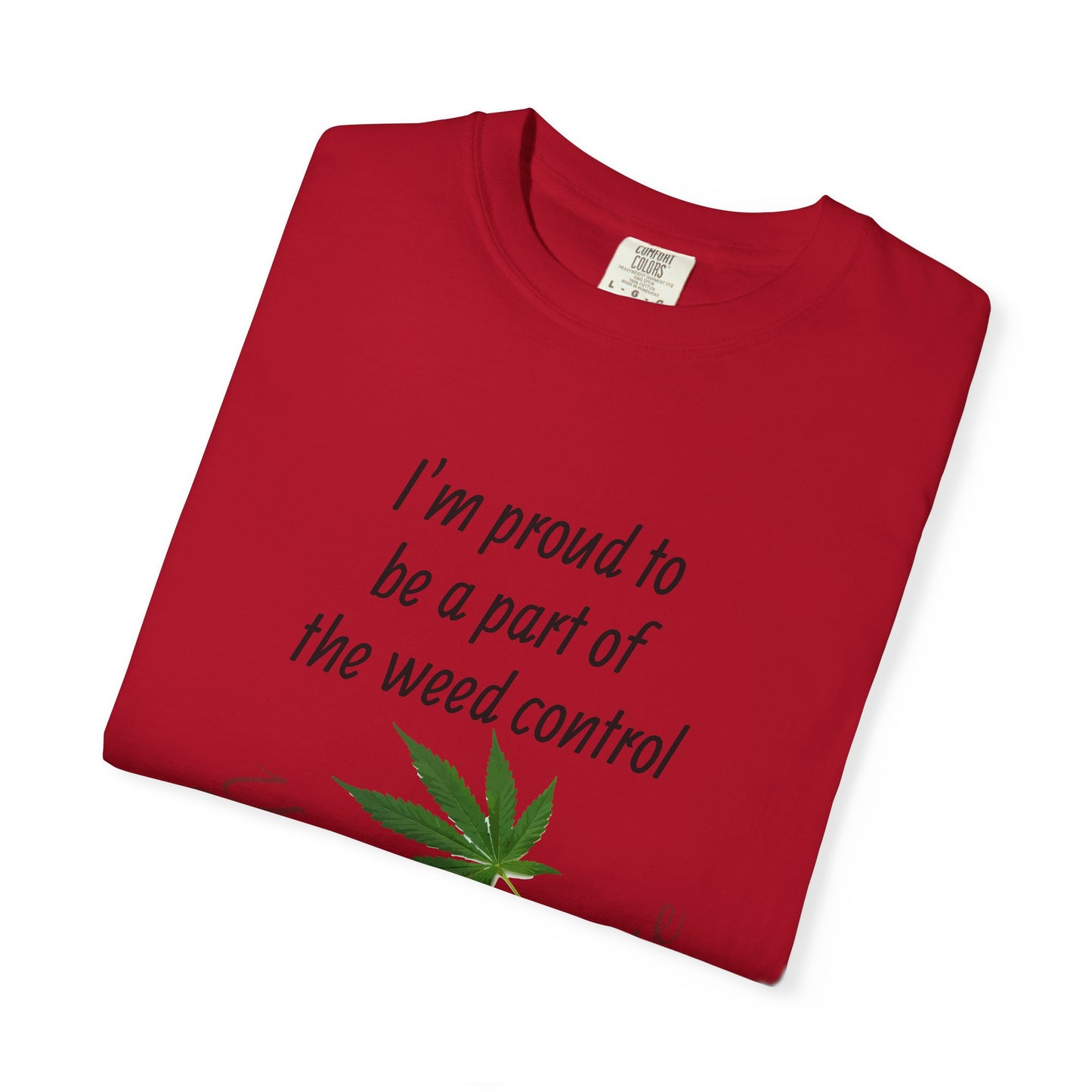 Proud Weed Control Unisex T-shirt, Cannabis Enthusiast Gift, Stoner Humor Tee, Eco-Friendly Apparel, Perfect for 420 Celebrations