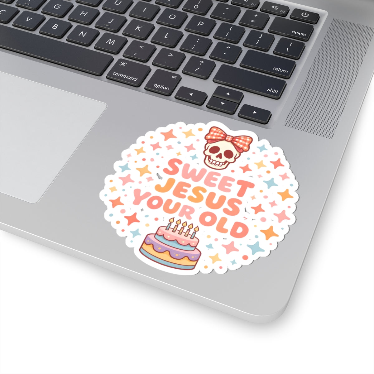 Sweet Jesus Your Old Birthday Sticker — Cute Skull & Cake Kiss-Cut Sticker