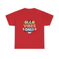 Good Vibes Only Unisex Heavy Cotton Tee, Casual Tee, Positive Message Shirt, Summer Fashion, Gift for Friends, Outdoor Wear