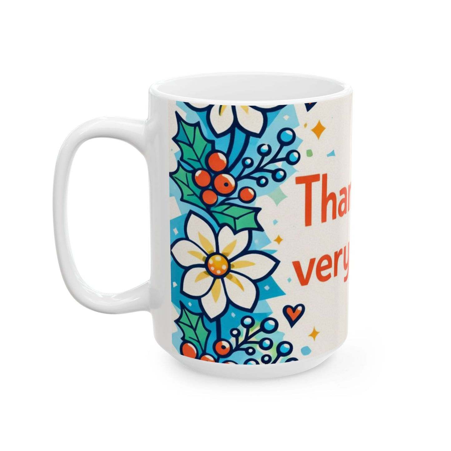 Thank You Very Much Floral Holiday Mug — Festive Poinsettia Ceramic Coffee Cup (11oz/15oz)