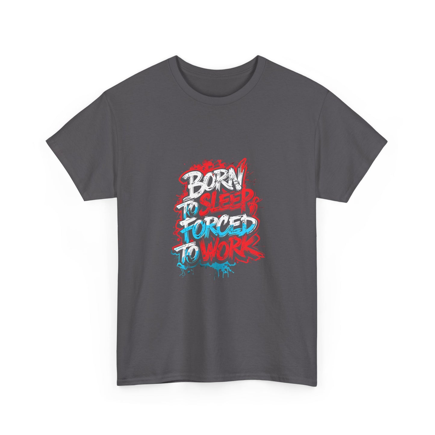 Born to Sleep, Forced to Work T‑Shirt — Funny Graphic Tee for Night Owls