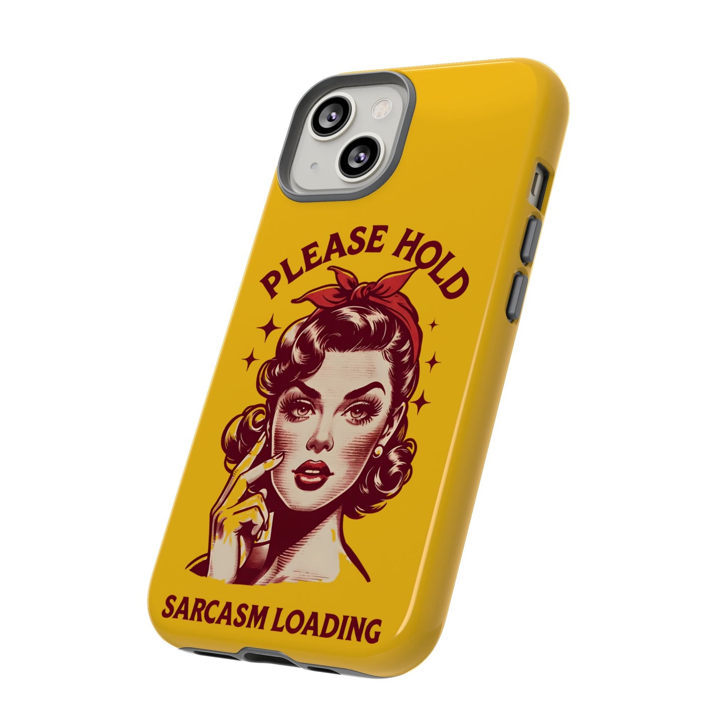 Phone Case - "Please Hold, Sarcasm Loading" Retro Pin-Up Tough Case