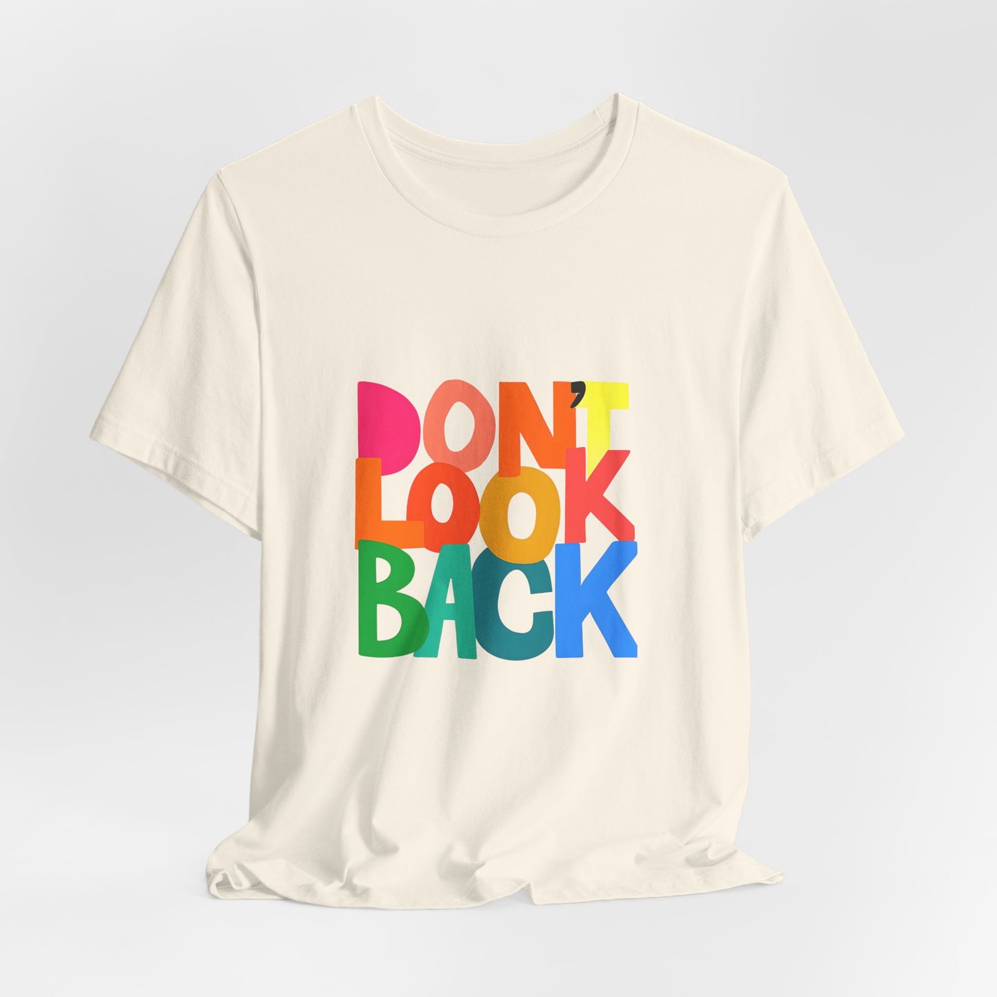 Don't Look Back T-Shirt — Colorful Retro Motivational Tee