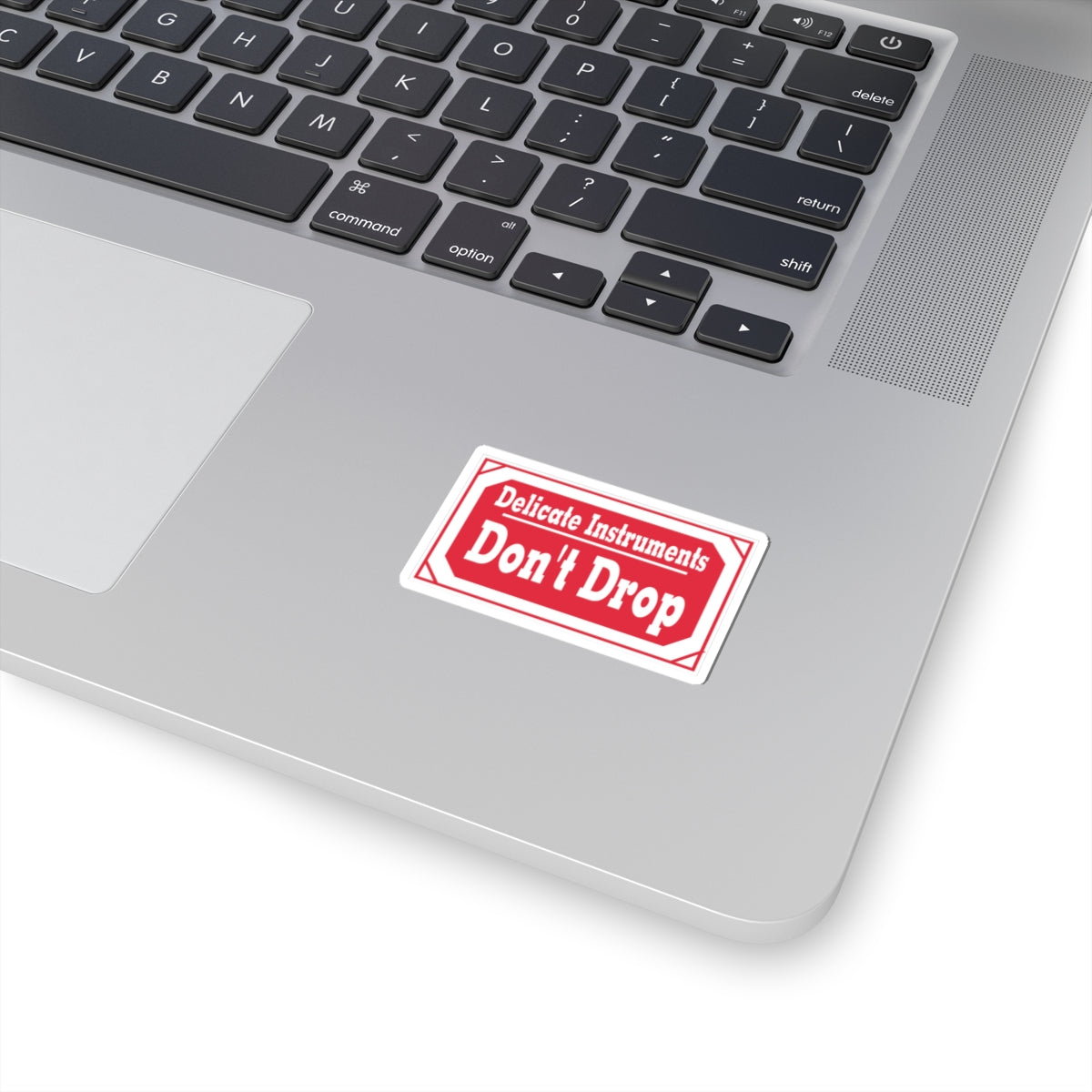 Sticker — "Delicate Instruments Don't Drop" Red Warning Vinyl Sticker