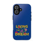 Living the Dream Phone Case, Floral Phone Cover, Tough Phone Case, Inspirational Gift, Boho Style Accessory, Dreamer Case