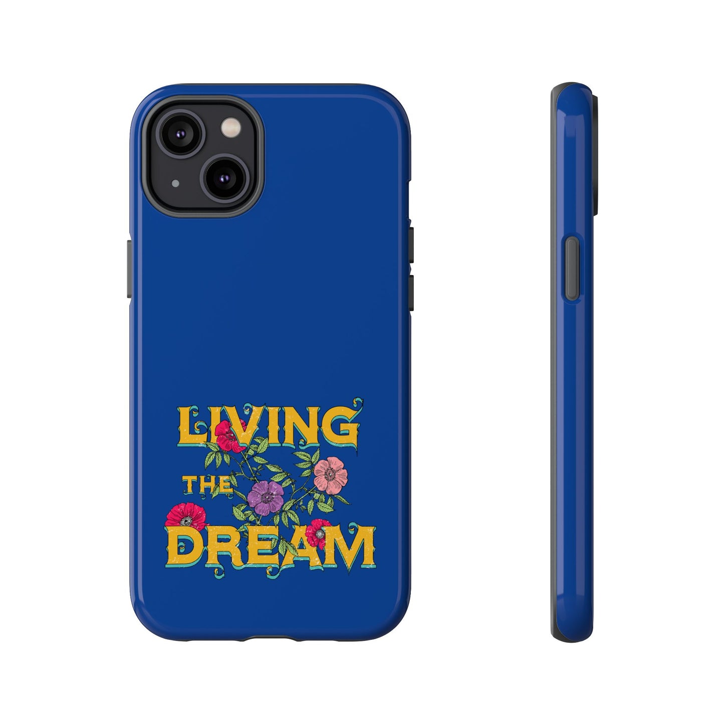 Living the Dream Phone Case, Floral Phone Cover, Tough Phone Case, Inspirational Gift, Boho Style Accessory, Dreamer Case