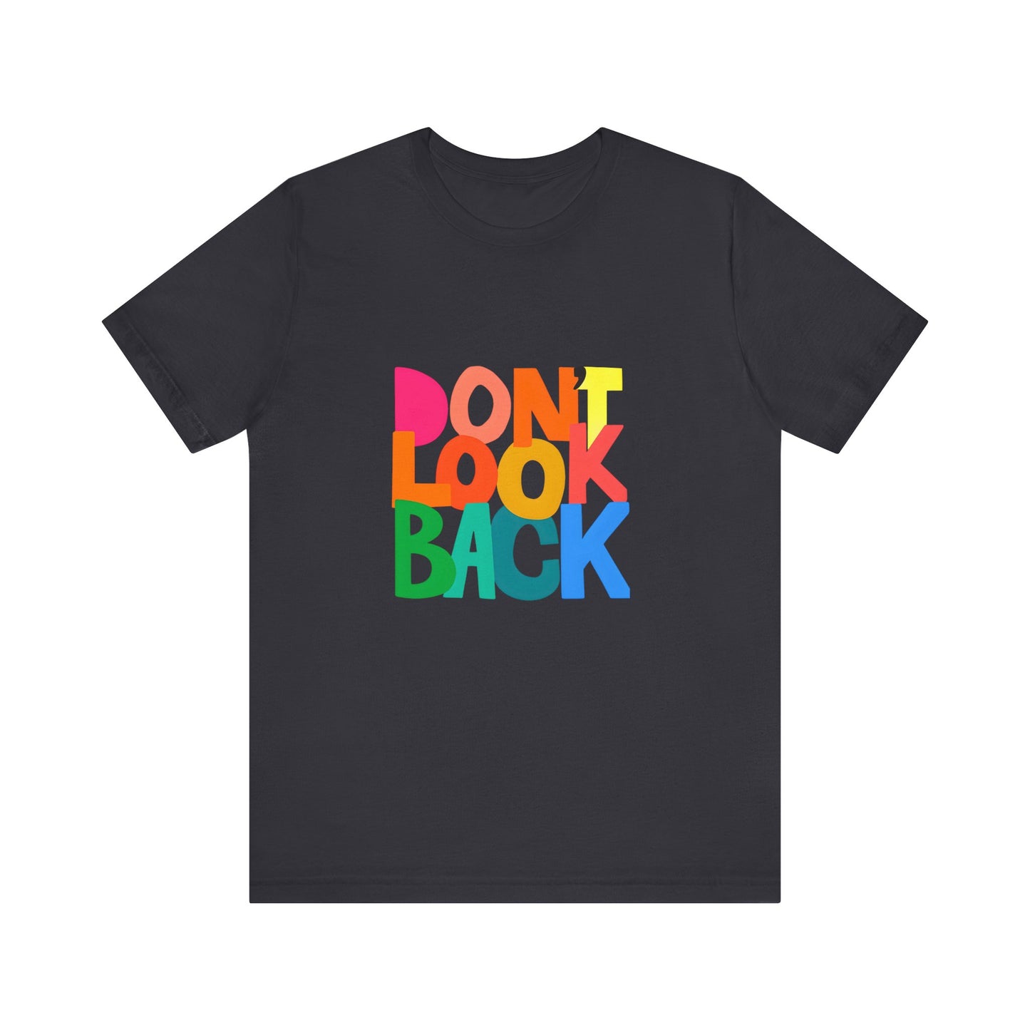 Don't Look Back T-Shirt — Colorful Retro Motivational Tee