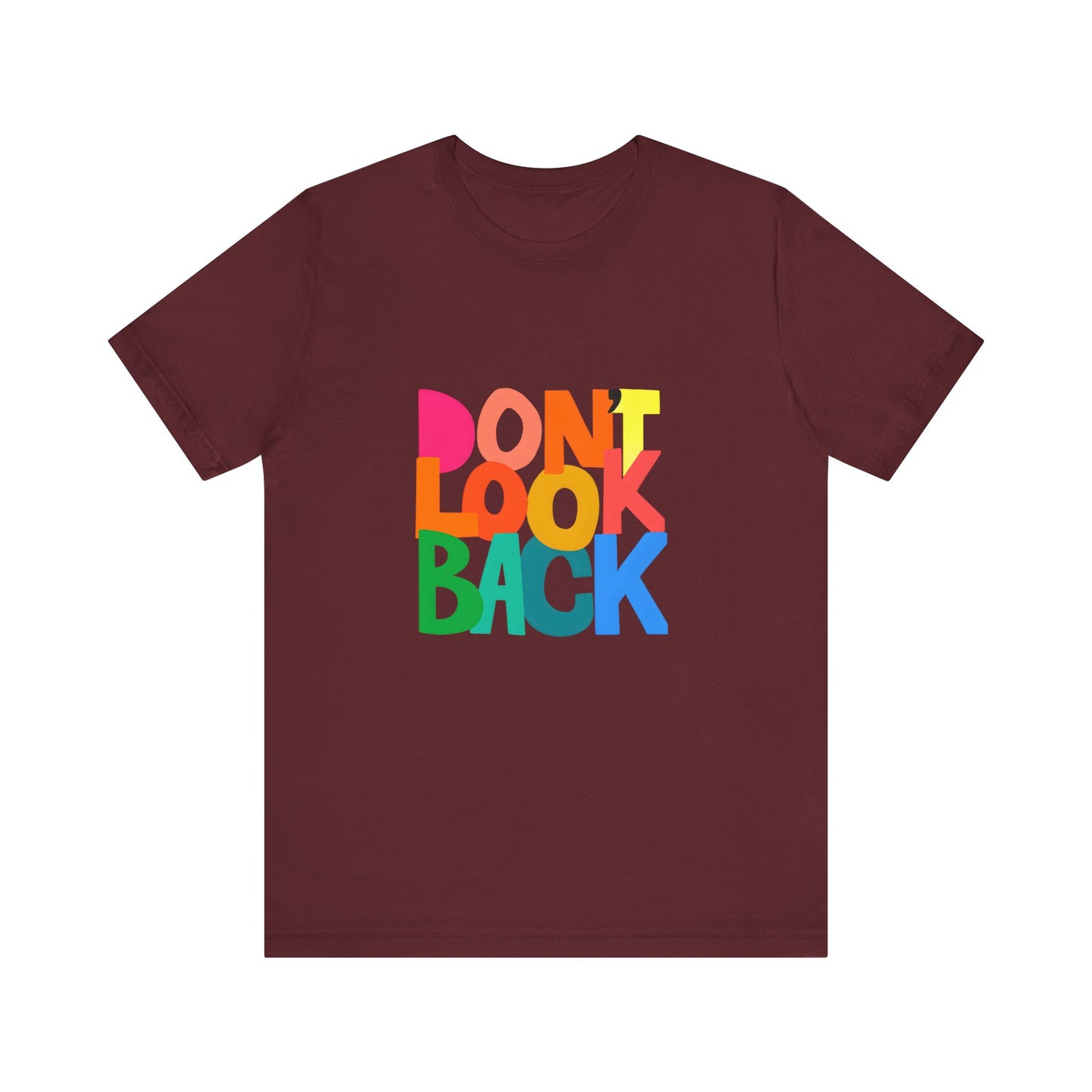 Don't Look Back T-Shirt — Colorful Retro Motivational Tee