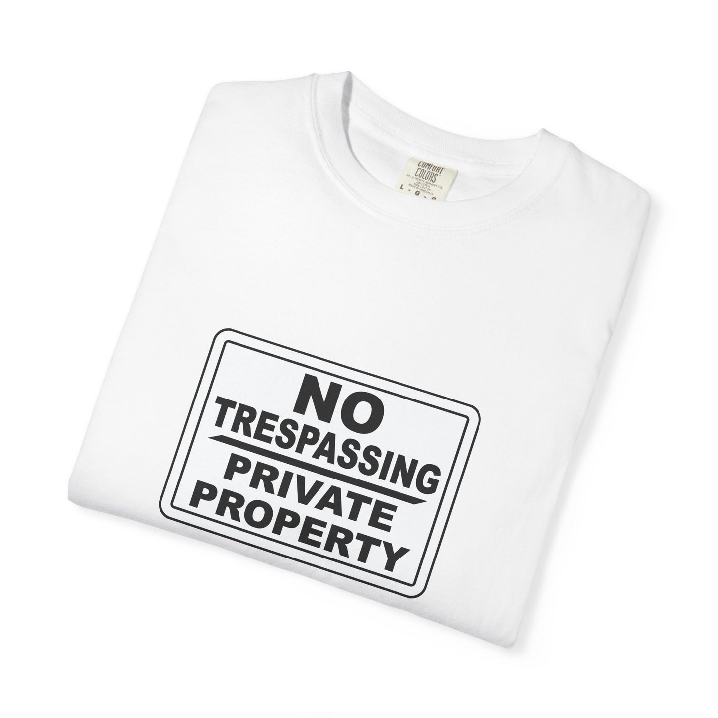 Unisex Garment-Dyed T-Shirt with Bold 'No Trespassing' Design