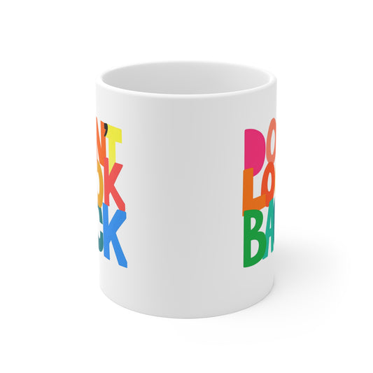 Don’t Look Back Colorful Inspirational Mug — 11oz Motivational Coffee Cup