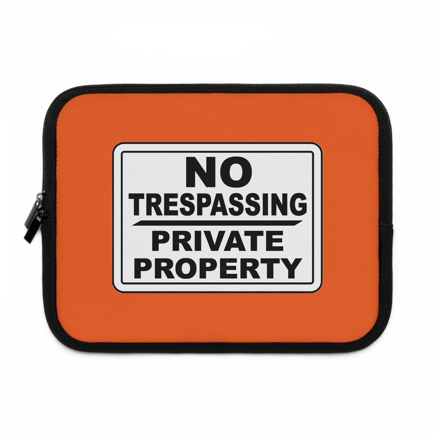 Bold Statement Laptop Sleeve - No Trespassing Design